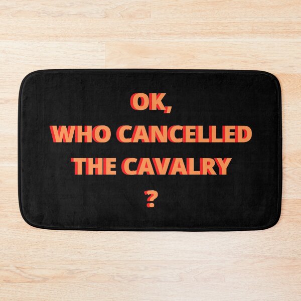 Item preview,  Who cancelled the cavalry- orange on black designed and sold by Asymptotic.