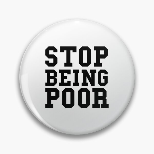 Item preview, Stop Being Poor - Paris Hilton designed and sold by corbrand.
