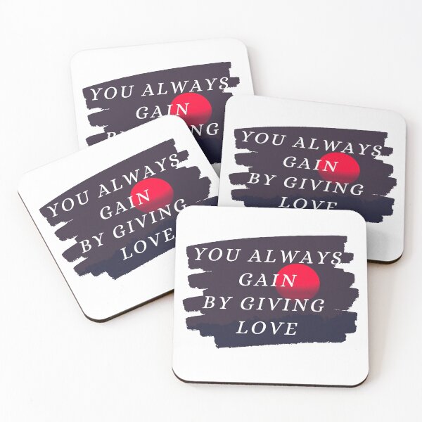 Item preview,  You always gain by giving love, You always gain by giving love,love quotes short and sweet designed and sold by Orgoss.