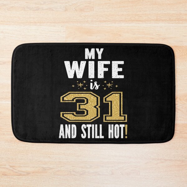 Item preview, My Wife Is 31 And Still Hot 31st Birthday Gift For Her graphic designed and sold by Grabitees.