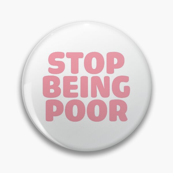 Item preview, Stop Being Poor  designed and sold by corbrand.