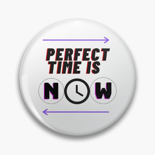 Item preview, Perfect Time is Now  designed and sold by enny00z.