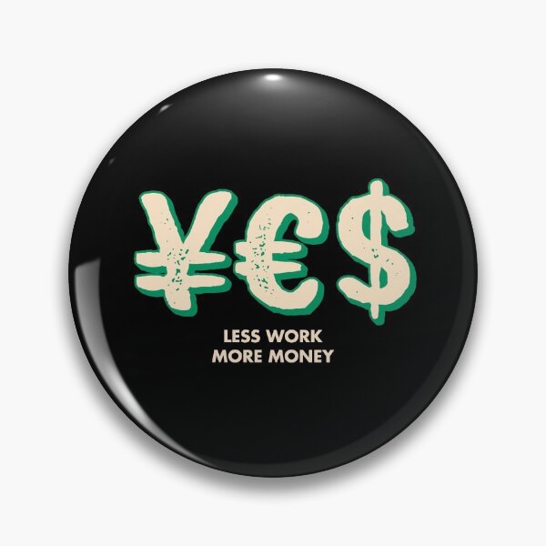 Item preview, Less Work More Money designed and sold by sundayshapes.
