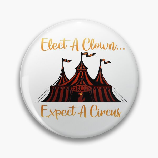 Item preview, Elect a Clown Expect A Circus designed and sold by InstaEtchStudio.