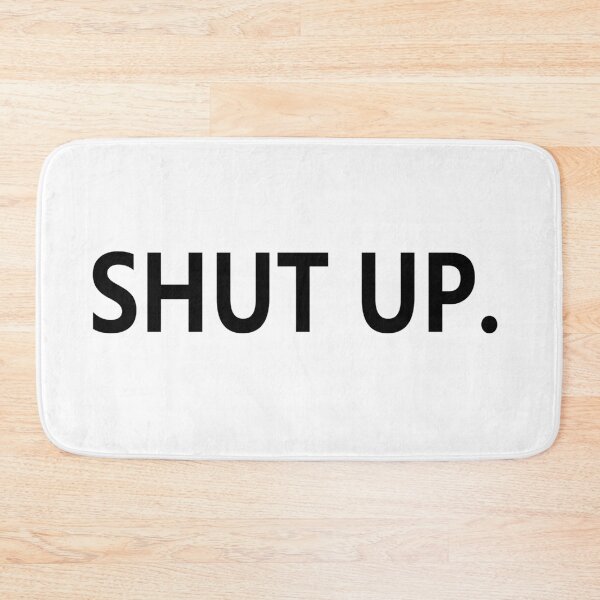 Item preview, SHUT UP. designed and sold by artsy prada.