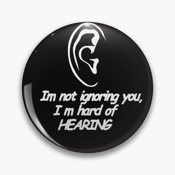 Item preview, Hearing Impaired designed and sold by Pixoudz.