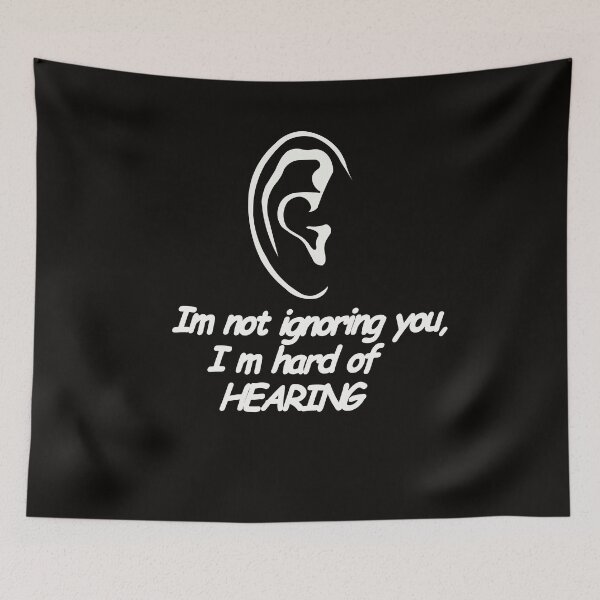 Item preview, Hearing Impaired designed and sold by Pixoudz.