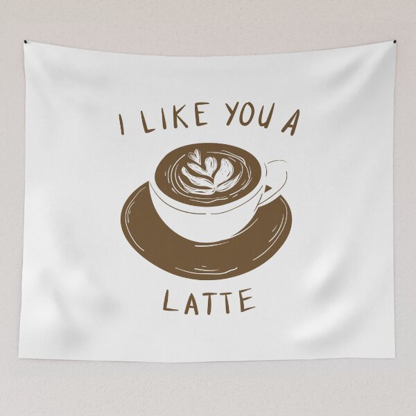Item preview, I Like You A Latte designed and sold by BofflingDesigns.