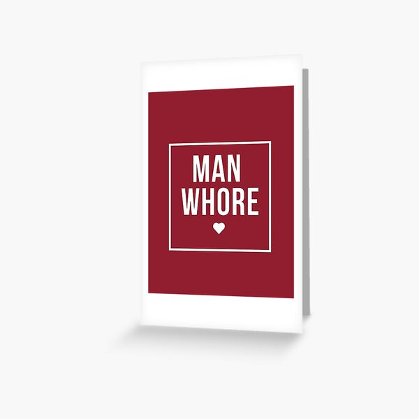 Man Whore ♥  Greeting Card
