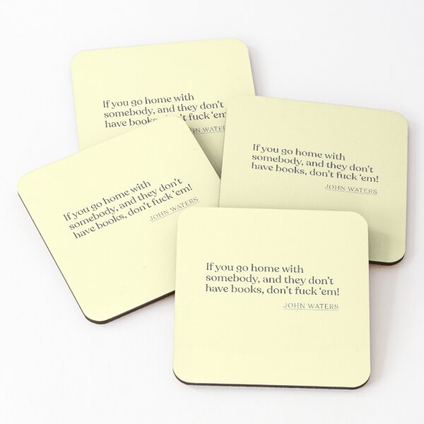 Item preview, John Waters - If you go home with somebody, and they don't have books, don't fuck 'em! designed and sold by BookQuoteMerch.