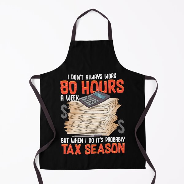 Artikelvorschau, Ich arbeite nicht immer 80 Stunden pro Woche, aber Steuersaison entworfen und verkauft von perfectpresents.