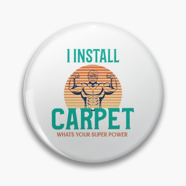 Item preview, I Install Carpet What's Your Super Power designed and sold by Shirt Slanger.
