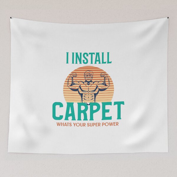 Item preview, I Install Carpet What's Your Super Power designed and sold by Shirt Slanger.