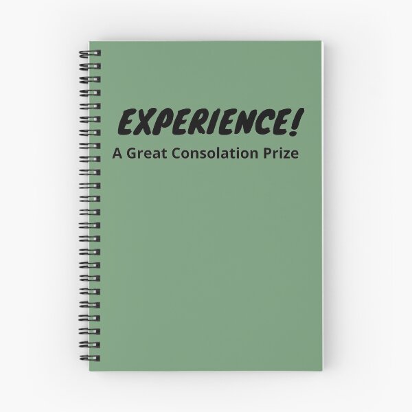 Item preview, Experience! A Great Consolation Prize designed and sold by Asymptotic.