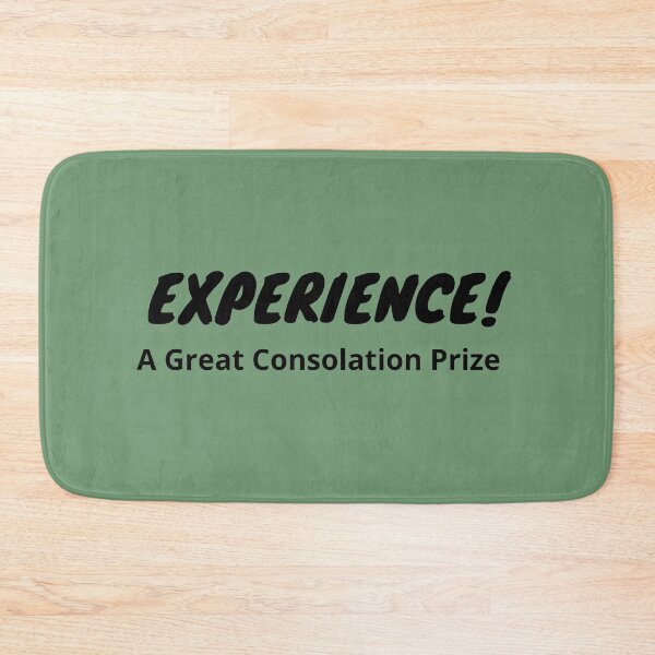 Item preview, Experience! A Great Consolation Prize designed and sold by Asymptotic.