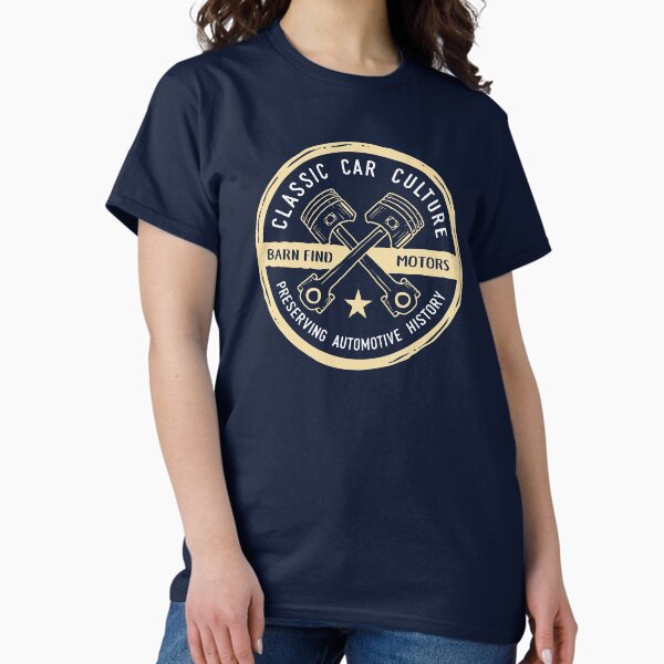 Classic Car Culture - Preserving Automotive History Classic T-Shirt