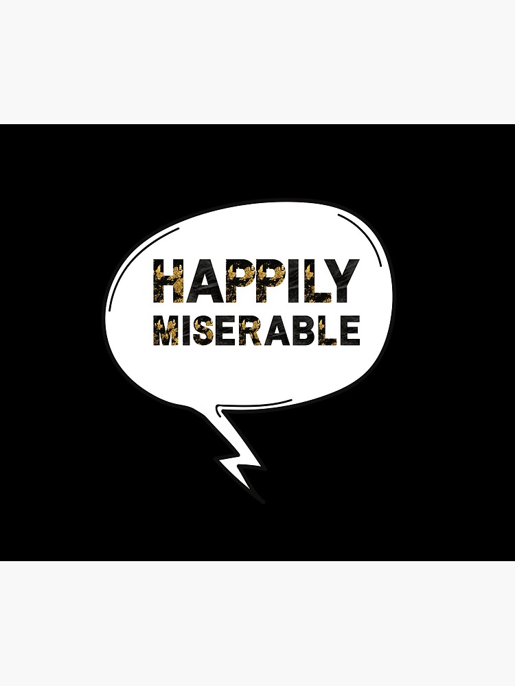 Discover Happily Miserable Duvet Cover