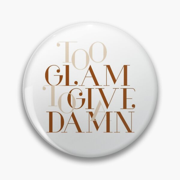 Item preview, Too Glam To Give A Damn designed and sold by kolbasound.