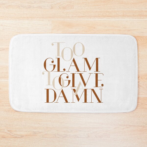 Item preview, Too Glam To Give A Damn designed and sold by kolbasound.