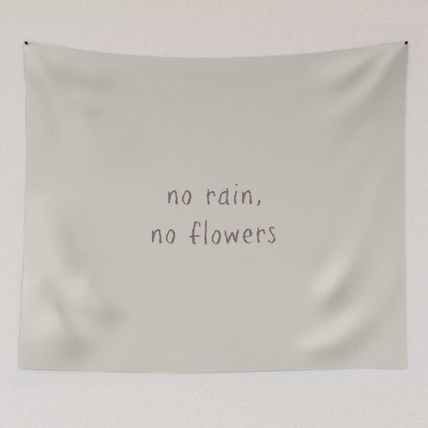 Item preview, No rain, no flowers designed and sold by Emily Shadbolt.