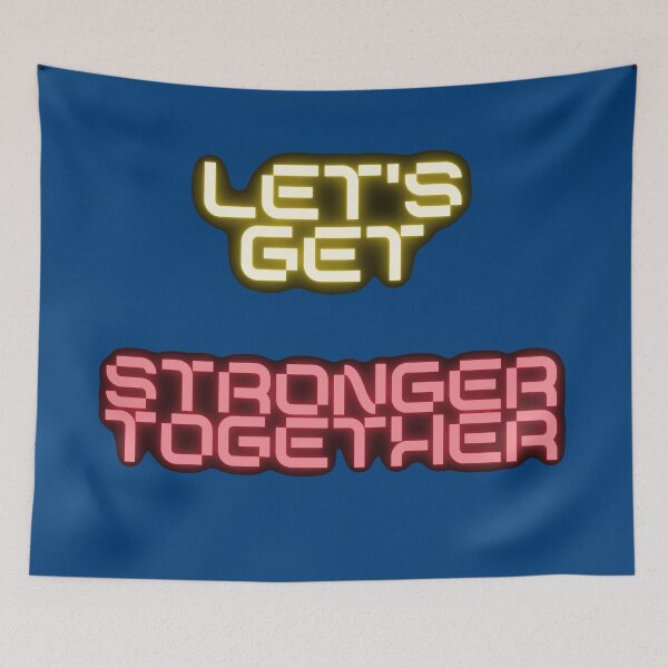 Item preview, Lets get stronger together - Neon Version designed and sold by dacdibac.