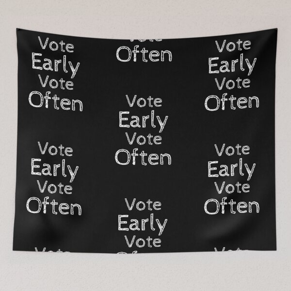 Item preview, Vote early Vote often designed and sold by ReshenNY.