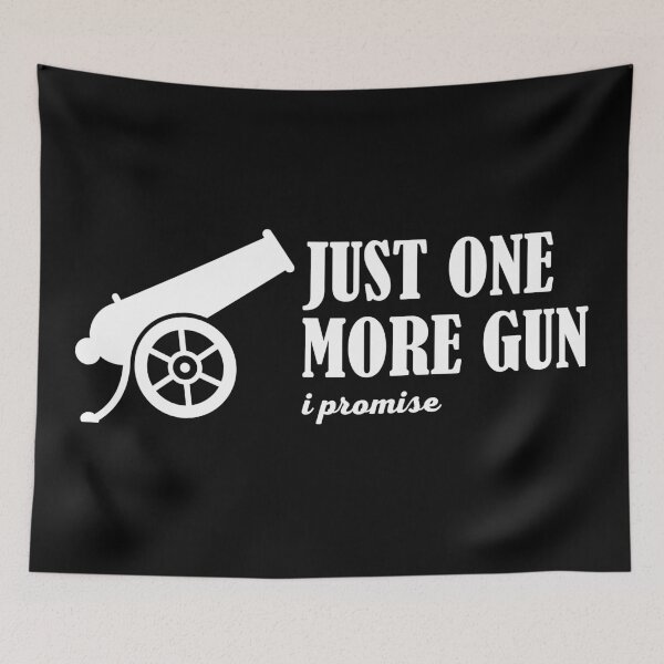 Item preview, Just One More Gun I Promise designed and sold by nikolaj1301.