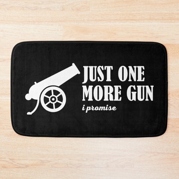 Item preview, Just One More Gun I Promise designed and sold by nikolaj1301.