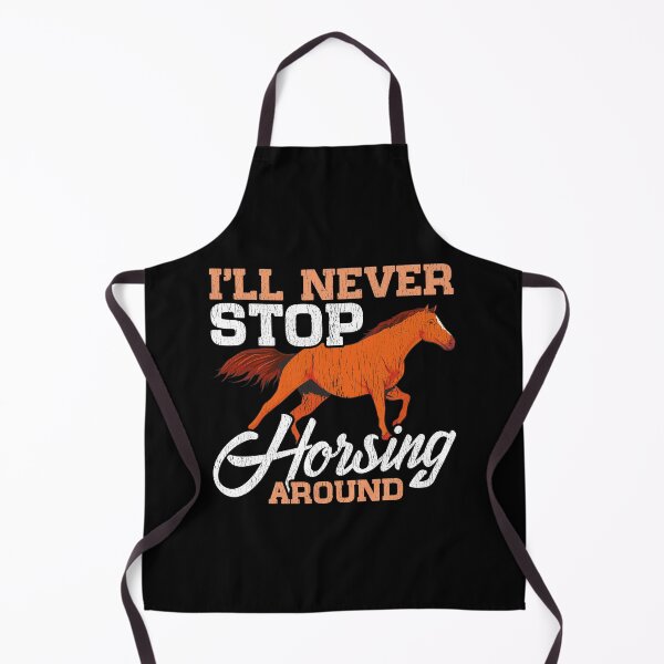 Item preview, Cute I'll Never Stop Horsing Around Horse Pun designed and sold by perfectpresents.