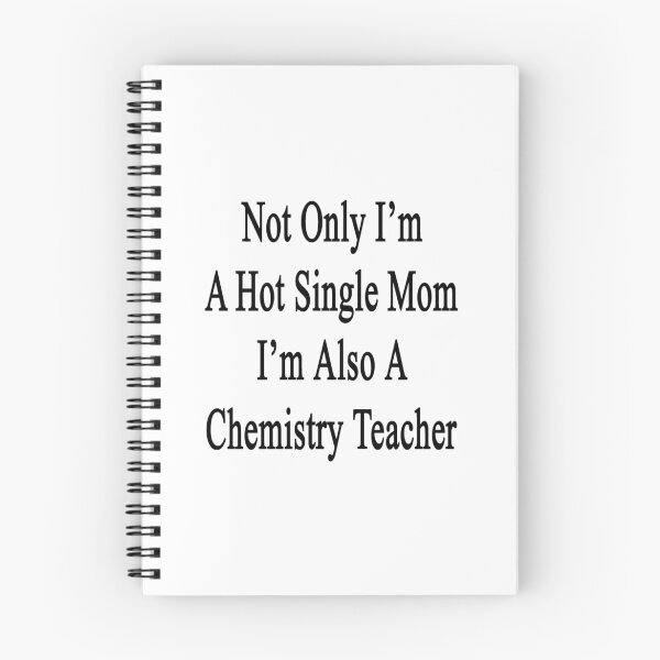 Item preview, Not Only I'm A Hot Single Mom I'm Also A Chemistry Teacher designed and sold by supernova23.