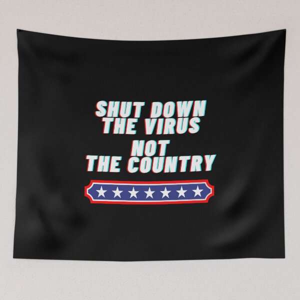Item preview, Shut Down the Virus, Not the Country designed and sold by Lolas-Creations.