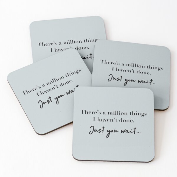 Item preview, There’s a million things I haven’t done. Just you wait.. designed and sold by Pickle-Lily.