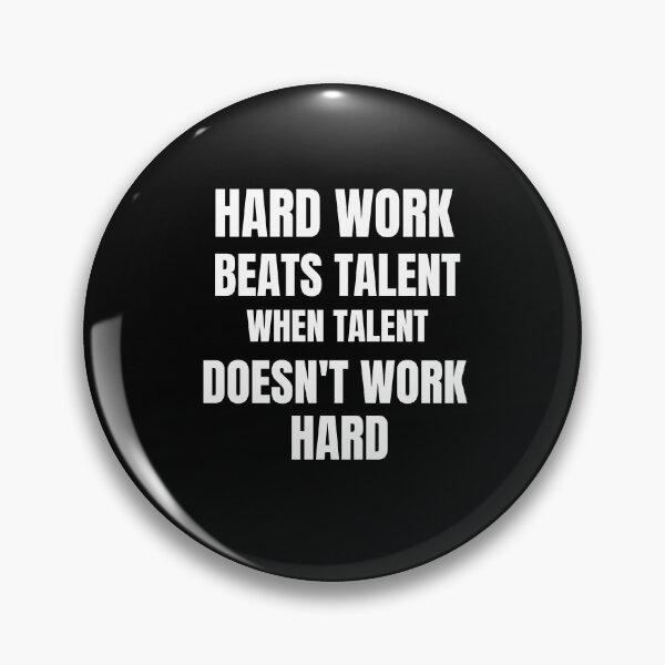 Item preview, Hard Work Beats Talent When Talent Doesnt Work Hard designed and sold by Billie Sims.