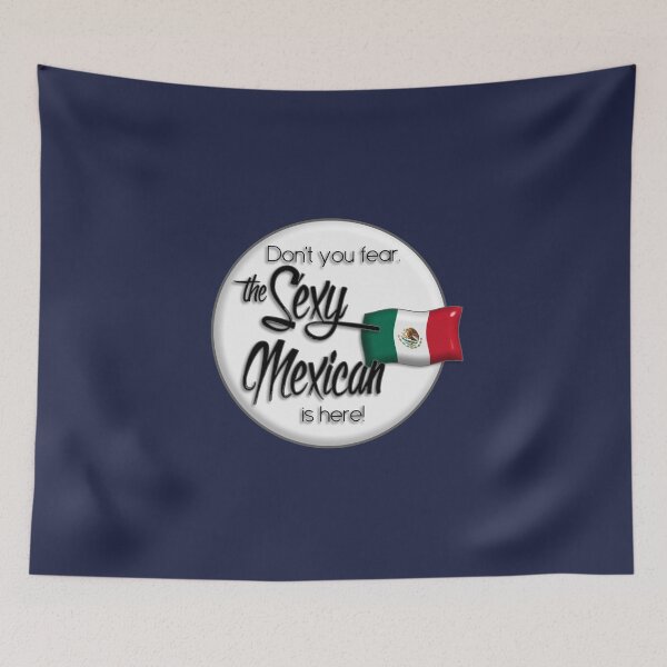 Item preview, Flag of Mexico Don't you fear. The sexy Mexican is here. designed and sold by obedtheartist.