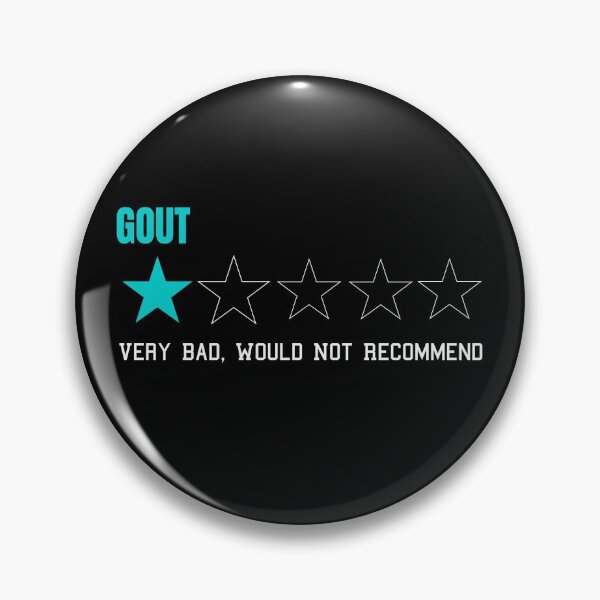 Item preview, Gout Very Bad Would Not Recommend One Star Rating designed and sold by NadzeyaD.