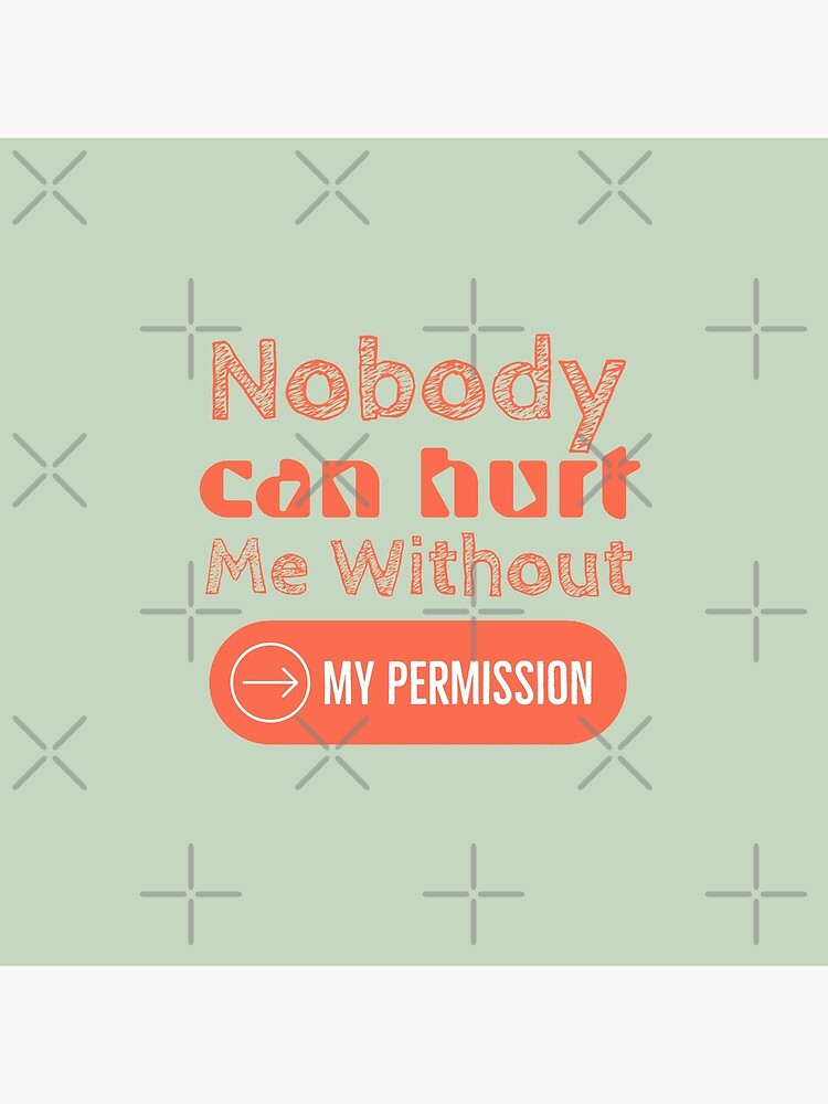 nobody-can-hurt-me-without-my-permission-explanation-of-quote