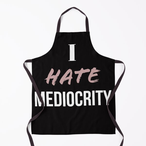 Item preview, I hate mediocrity designed and sold by doctors-apparel.