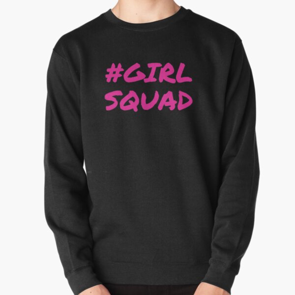 girl squad sweatshirt