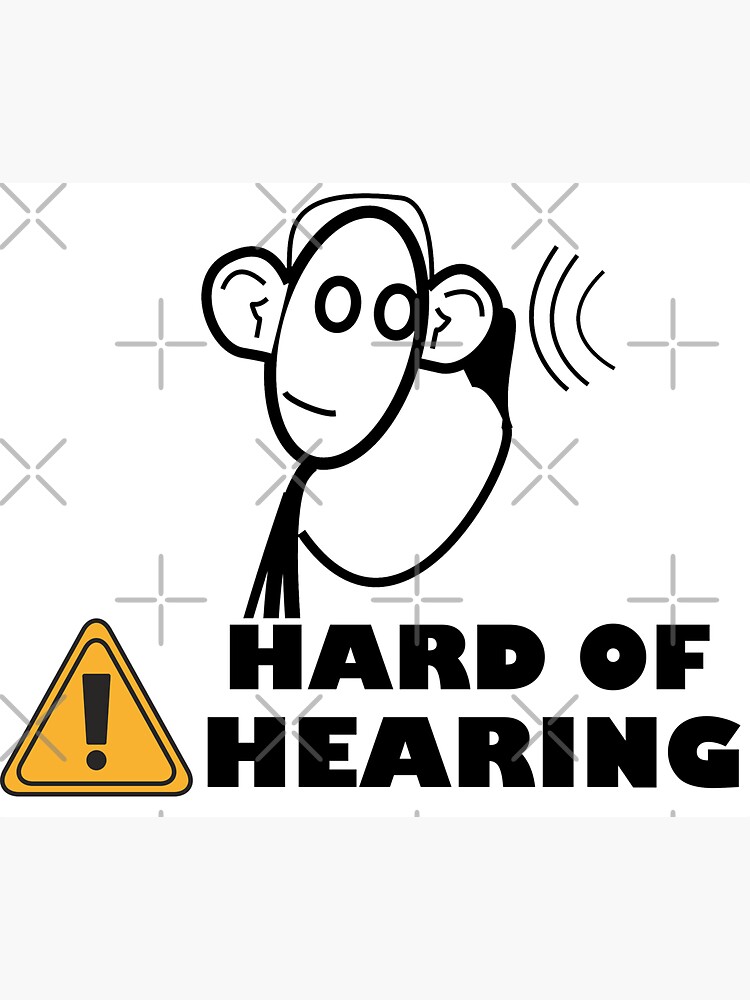 "Speak clear and loud please. Hard of hearing" Sticker for Sale by