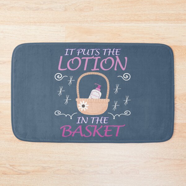 Item preview, Funny Movie Quote, It puts the lotion in the basket designed and sold by ArtyFiction.