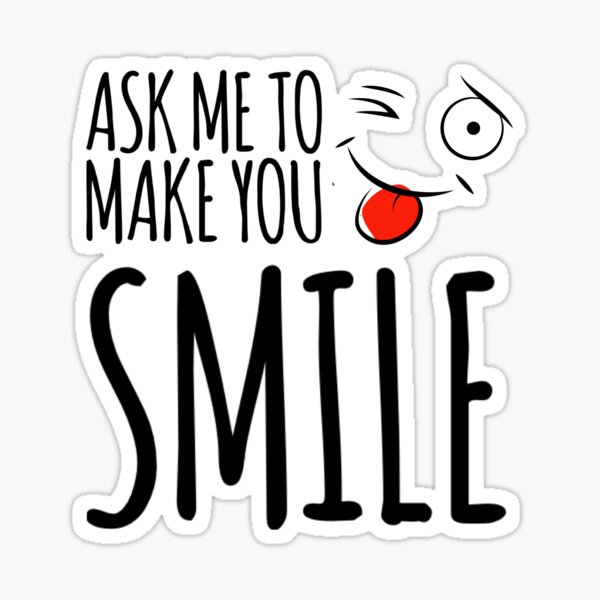 Item preview, Ask me to make you smile tongue in cheek designed and sold by ashdenent.