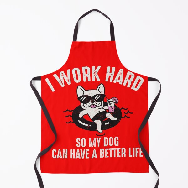 Item preview, I Work Hard So My Dog Can Have A Better Life designed and sold by Alema Art.