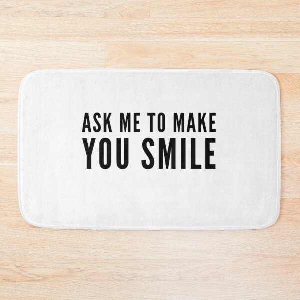 Item preview, Ask me to make you smile text design designed and sold by ashdenent.