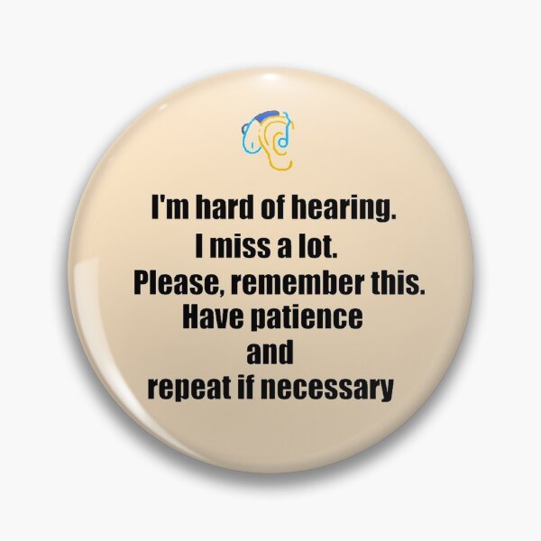I'm hard of Hearing Pin