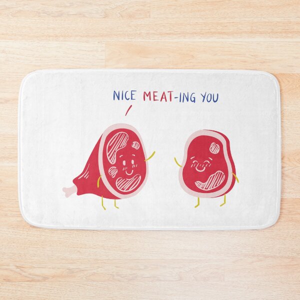 Item preview, Nice MEAT-ing You designed and sold by BofflingDesigns.