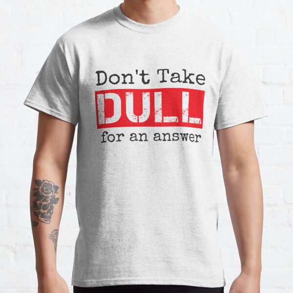 Knife Makers Are Never Dull Funny Knife Making Essential T-Shirt for Sale  by DamnGoodDesign