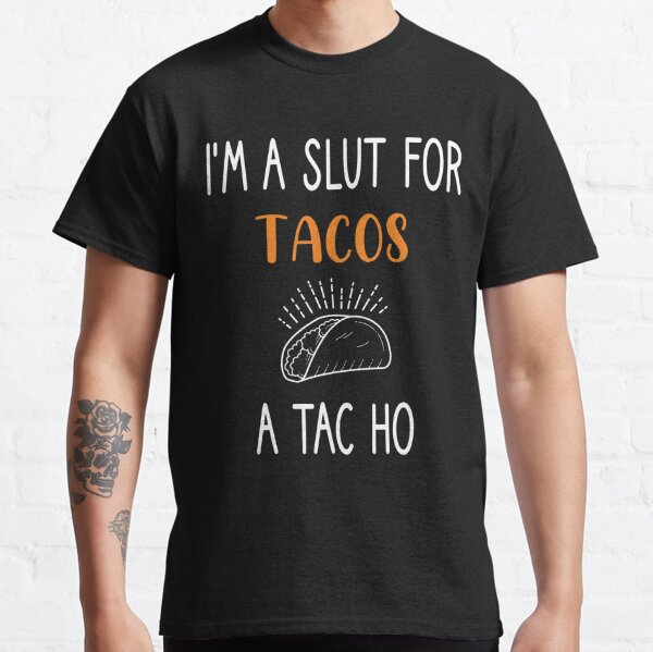 Taco slut taco bell shirt, hoodie, sweater, long sleeve and tank top