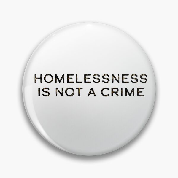 Item preview, Homelessness Is Not A Crime designed and sold by Hadley Kain.