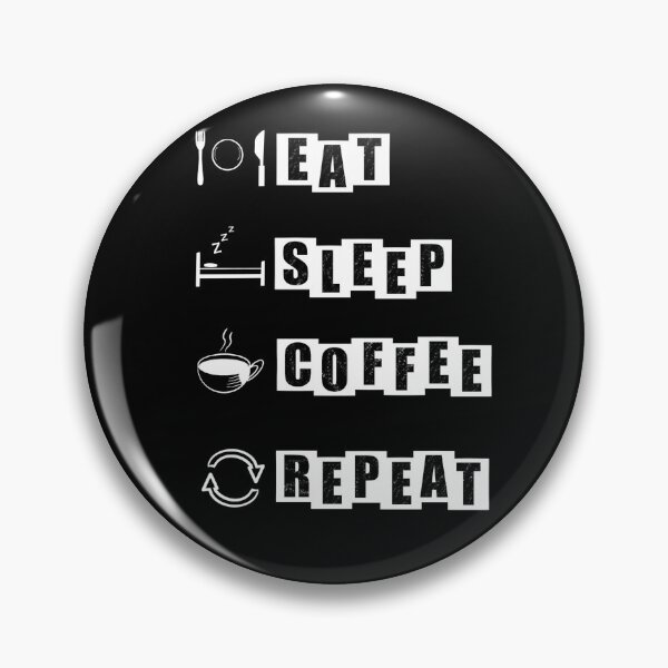 Item preview, Eat, Sleep, Coffee, Repeat - Black designed and sold by BusyMonkeys.
