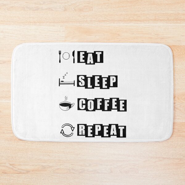 Item preview, Eat, Sleep, Coffee, Repeat - White designed and sold by BusyMonkeys.
